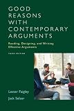 Good Reasons with Contemporary Arguments: Reading, Designing, and Writing Effective Arguments (3rd Edition)