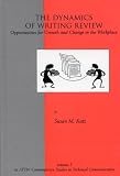 Review Ablex Publishing  / The Dynamics of Writing Review: Opportunities for Growth and Change in the Workplace (ATTW Contemporary Studies in Technical Communication)