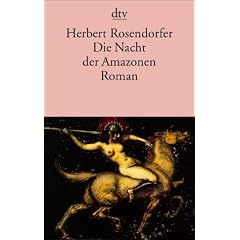 Die Nacht der Amazonen: Roman