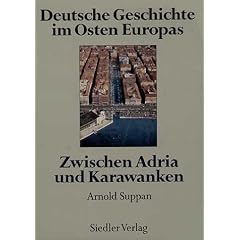 Deutsche Geschichte im Osten Europas, 10 Bde., Zwischen Adria und Karawanken