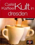 Cafe Kult, In Dresden - Bernd I. Gutberlet, Angela Stuhrberg, Christian Sommerstedt