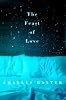 The Feast of Love: A Novel