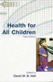 Health for All Children: 3rd. Report (Oxford Medical Publications)