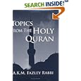 Topics from the Holy Quran by A.K.M. Fazley
