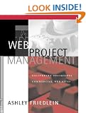 Web Project Management: Delivering Successful Commercial Web Sites