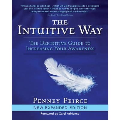[ THE INTUITIVE WAY: THE DEFINITIVE GUIDE TO INCREASING YOUR AWARENESS (EXPANDED) [ THE INTUITIVE WAY: THE DEFINITIVE GUIDE TO INCREASING YOUR AWARENESS (EXPANDED) ] BY PEIRCE, PENNEY ( AUTHOR )SEP-08-2009 PAPERBACK Paperback ] Peirce, Penney ( AUTHOR ) Sep - 08 - 2009 [ Paperback ]