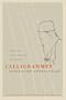 Calligrammes: Poems of Peace and War (1913-1916), A Bilingual Edition