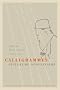 Calligrammes: Poems of Peace and War (1913-1916)