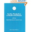 Cardiac Metabolism in Health and Disease (Developments in Molecular and Cellular Biochemistry) by Salah Abdel-aleem and James E. Lowe