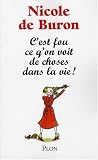 C'est fou ce qu'on voit de choses dans la vie ! : Souvenirs vrais et faux