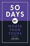 50 Days Worse Than Yours