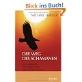 Der Weg des Schamanen: Das praktische Grundlagenwerk zum Schamanismus