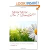 Mirror Mirror...Am I Beautiful?: Looking Deeper to Find Your True Beauty
