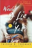 Would I Lie to You?: A Novel