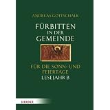 F�rbitten in der Gemeinde: F�r die Sonn- und Feiertage, Lesejahr Bvon "Andreas Gottschalk"