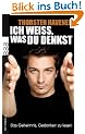 Ich wei�, was du denkst: Das Geheimnis, Gedanken zu lesen von Thorsten Havener