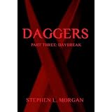 Daggers Part Three: Daybreak (Short Story) ~ Stephen L. Morgan