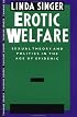 Erotic Welfare: Sexual Theory and Politics in the Age of Epidemic (Thinking Gender)