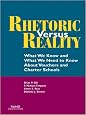 Rhetoric vs. Reality : What We Know and What We Need To Know About Vouchers and Charter Schools