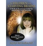 Children with Starving Brains: A Medical Treatment Guide for Autism Spectrum Disorder - Greenlight by McCandless, Jaquelyn(Author)Paperback
