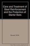 Care and treatment of steel reinforcement and the protection of starter bars