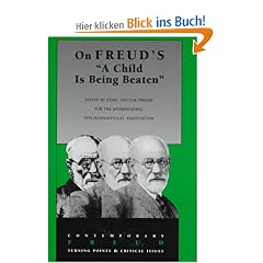 On Freud's a Child is Being Beaten (Contemporary Freud: Turning Points & Critical Issues)