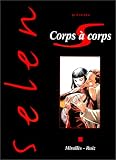 Selen pr�sente, tome 17 : Corps � corps