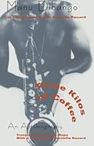 Three Kilos of Coffee: An Autobiography Three Kilos of Coffee: An Autobiography