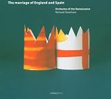 The Marriage of England and Spain (Orchestra of the Renaissance/Cheetham)
