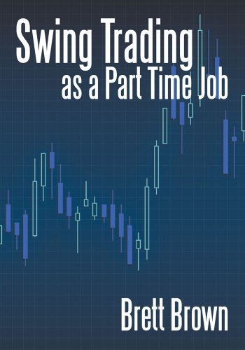 Swing Trading as a Part Time Job Swing Trading as a Part Time Job