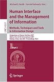 Human Interface and the Management of Information. Methods, Techniques and Tools in Information Design: Symposium on Human Interface 2007, Held as Part ... Applications, incl. Internet/Web, and HCI)