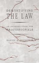 Demystifying the Law: An Introduction for Professionals Demystifying the Law: An Introduction for Professionals