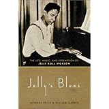 Jelly's Blues: The Life, Music, and Redemption of Jelly Roll Morton [Hardcover]