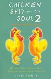Chicken Shit for the Soul 2: More Droppings - Hilarious Tales Guaranteed to Bring Joy to the Cynic in All of Us - A Parody by David Fisher