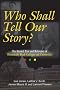 Who Shall Tell Our Story?: The Storied Past and Relevance of Historically Black Colleges and Universities Who Shall Tell Our Story?: The Storied Past and Relevance of Historically Black Colleges and Universities