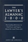 Lawyer's Almanac 2000: The Leading Reference to Vital Facts and Figures About the Legal Profession