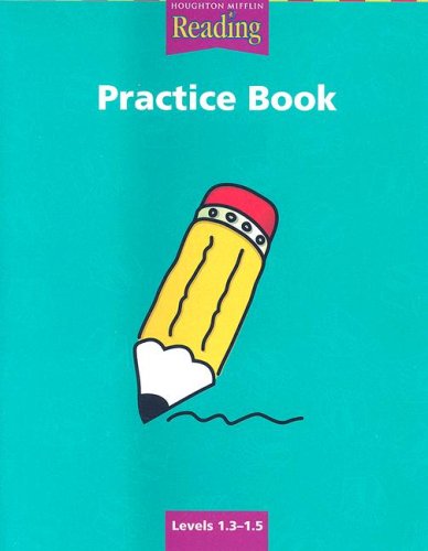 Houghton Mifflin Reading: Practice Book Grade 1.3-1.5