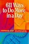 611 Ways to Do More in a Day