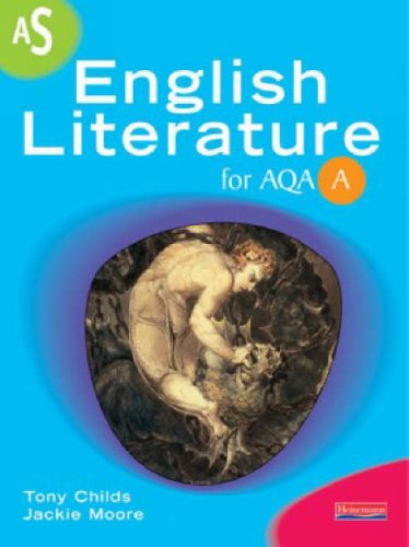 AS English Literature for AQA/A (AS & A2 English Literature for AQA A)