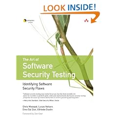 The Art of Software Security Testing: Identifying Software Security Flaws