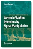 Control of Biofilm Infections by Signal Manipulation (Springer Series on Biofilms)