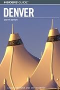 Insiders' Guide to Denver, 8th (Insiders' Guide Series)