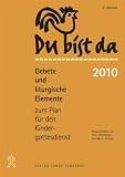 Produkt-Bild: Du bist da. Gebete zum Plan f&uuml;r den Kindergottesdienst: Du bist da 2010: Gebete und liturgische Elemente zum Plan f&uuml;r den Kindergottesdienst: 2009