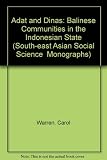 Adat and Dinas : Balinese communities in the Indonesian state
