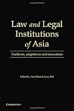 Law and legal institutions of Asia : traditions, adaptations and innovations