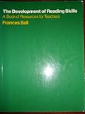 The development of reading skills : a book of resources for teachers