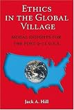 Ethics in the global village : moral insights for the post 9-11 USA
