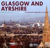 Glasgow and Ayrshire : a landscape fashioned by geology