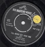 ILL NEVER GET OVER YOU 7 INCH (7" 45) UK HIS MASTERS VOICE 1963