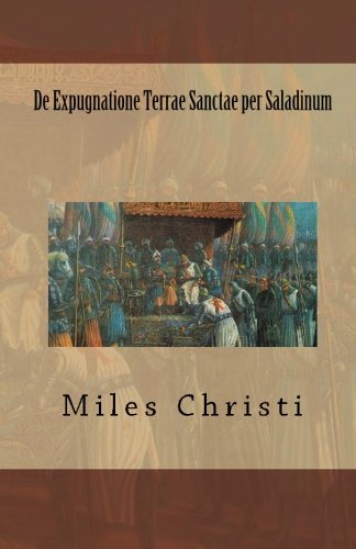 De Expugnatione Terrae Sanctae per Saladinum (Latin Edition)